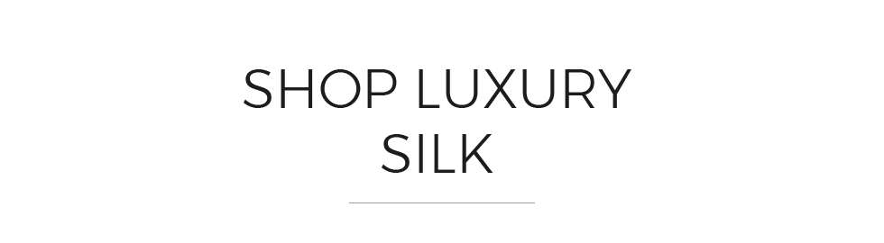 Shop Luxury Silk link